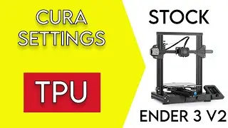 Настройки Ender 3 V2 TPU [НАСТРОЙКИ CURA]