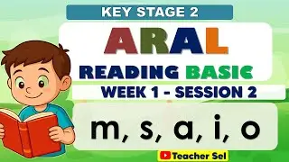 ARAL Reading Basic - Key Stage 2 - Week 1  Session 2 Letrang m, s, a, i, o
