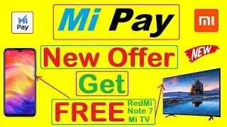 Mi Pay Offer | Mi Pay देगा Redmi Note 7 FREE और Mi TV  सबको मिलेगा Free | Mi Pay UPI Payments App