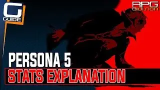 Persona 5 - Combat and Persona Stats Explanation (Str, En, Ag, Lu, Ma)