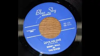 Bobby Hall And The Kings - Love No One 1953