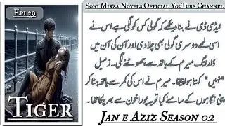 Darling ko lagi goli🥺 | Tiger🔥 | Epi 39 |Soni Mirza | Jan e Aziz Season 02 | Romantic Novel 🙈