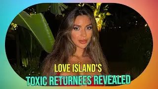 Love Island Secrets Revealed: Luca Bish's Shock Return & Kaz's Comeback