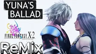 Yuna’s Ballad remix (Final Fantasy X-2) 🌙 Dreamy R&B