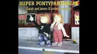 SUPER PONTYPANDYBEAT - SARAH AND JAMES (EUROBEAT REMIX)