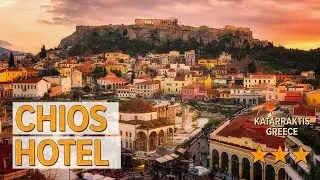 Chios Hotel hotel review | Hotels in Katarraktis | Greek Hotels