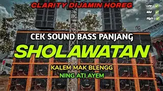 SHOLAWAT VERSI BASS PANJANG ❗DIJAMIN HOREG CLARITY MANTAB ❗DJ CEK SOUND TERBARU