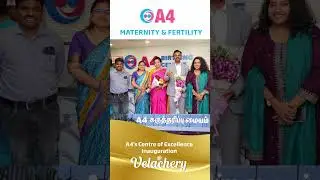 A4 Hospitals Opens New Center of Excellence in Velachery | Top Maternity & Fertility Care| Chennai
