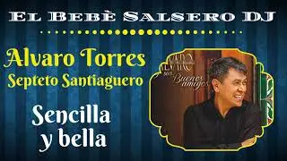 Alvaro Torres feat. Septeto Santiaguero - Sencilla y Bella (Cuba 2019)