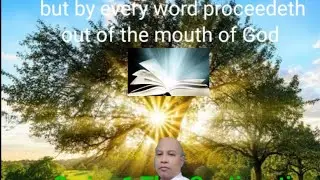 Man shall not live by bread alone but by every Word proceedeth out of the mouth of God, SERIES 1