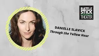Danielle Slavick - THROUGH THE YELLOW HOUR @ The Rattlestick