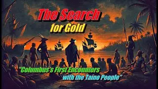 The Search for Gold #history #columbus #taino