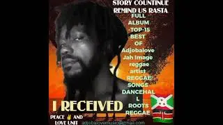 FULL ALBUM -TOP-15 BEST #REGGAE SONGS OF #STORY_COUNTINUE_REMIND #US_RASTA #ADJOBALOVE  #JAH_IMAGE 