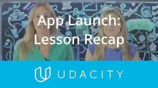 App Marketing | Launch | Lesson Recap | Udacity