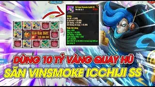 Vua Hải Quân - Quay Hũ Siêu Đẳng Cấp Săn Vinsmoke Icchiji SS Và Cái Kết !