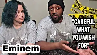 CAREFUL WHAT YOU WISH FOR **EMINEM**REACTION