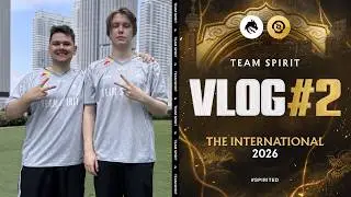 TEAM SPIRIT: THE INTERNATIONAL 2026. VLOG 2 (ENG SUB)