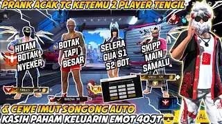 PRANK ACAK TC KETEMU DUO PLAYER OLD TENGIL & CEWE IMUT SONGONG AUTO KASIH PAHAM KELUARIN EMOT 40JT