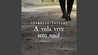 A Vida Vive Sem Você