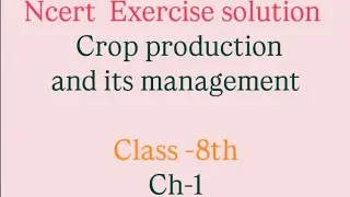 Exercise of Crop production and management|Chapter 1|class 8th #ncert