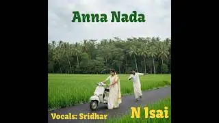 Anna Nada - Tamil Song - Ft Sridhar