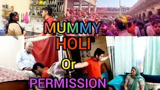 Mummy,Holi or Permission | Vrindavan || Ansh Tyagi
