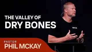 The Valley of Dry Bones | Ezekiel 36:16-37:28
