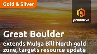 Great Boulder extends Mulga Bill North gold zone, targets resource update