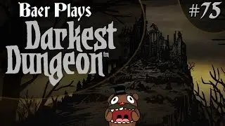 Баер играет в Darkest Dungeon (ч. 75) &mdash; Unstable Flesh