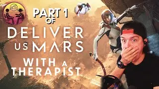 Deliver Us Mars with a Therapist: Part 1