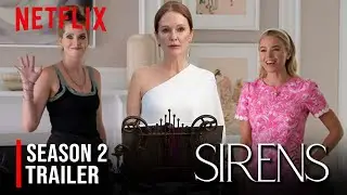 Sirens Season 2 Trailer & First Look | Limited Series | Netflix