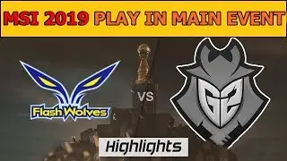 FW vs G2 Highlights - MSI 2019 Group Stage Day 2 - Flash Wolves vs G2 Esports