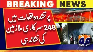 KP: 248 government employees have been identified so far in the violent incidents of May 9 and 10