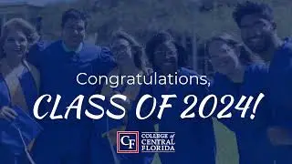College of Central Florida 2024 Annual Commencement