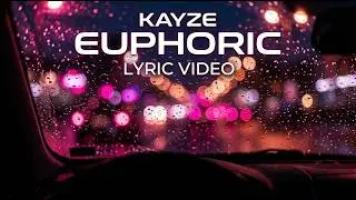 Kayze - Euphoric (Official Lyric Video)