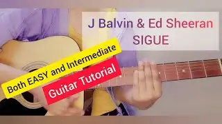 Sigue - Ed Sheeran, J Balvin Guitar Tutorial EASY and Intermediate