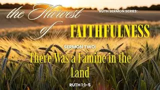 There Was a Famine in the Land