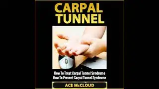 Carpal Tunnel: How To Treat Carpal Tunnel Syndrome: How To Prevent Carpal Tunnel Syndrome