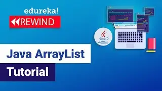 Java ArrayList Tutorial | Java ArrayList Examples | Java Tutorial | Edureka Rewind - 5