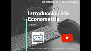 Introducción a la Econometría (Capítulo N°1 Parte I)