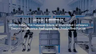 UBTECH Debuts Five Humanoid Robots at #WRC2025: Swarm Intelligence Reshapes New Productive Forces!