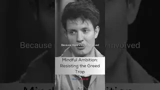 Mindful Ambition Resisting the Greed Trap