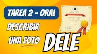 DELE A2 Parte oral Tarea 2 : Descripcion de una fotografia