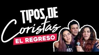 Tipos de Coristas 