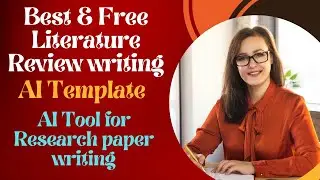 Best & Free Literature Review writing AI Template | AI Tool for Research | Free AI Template