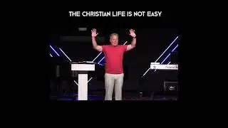 The Christian Life Is Not Easy - FBCDE Sermon Highlight