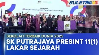 SEKOLAH TERBAIK DUNIA 2025 | ‘Helpie’ Angkat SK Putrajaya Presint 11(1) Ke Persada Antarabangsa