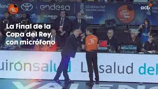 La final de la Copa, con MICR&Oacute;FONO | Copa del Rey 2026