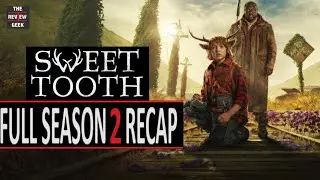 Sweet Tooth - Full Season 2 Recap