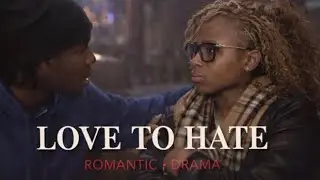 “Love to Hate” Presented by Kevion Productions 